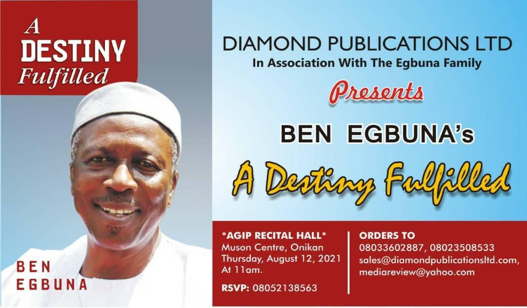 Ben Egbuna: A Destiny Fulfilled