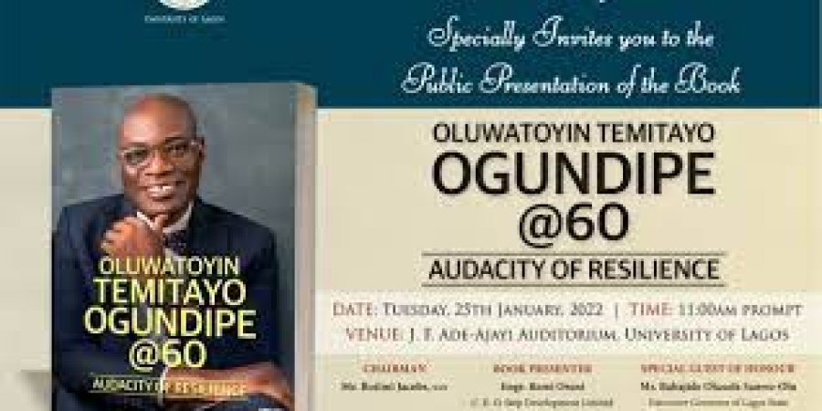 A glance into OLUWATOYIN TEMITAYO OGUNDIPE @ 60: AUDACITY OF RESILIENCE